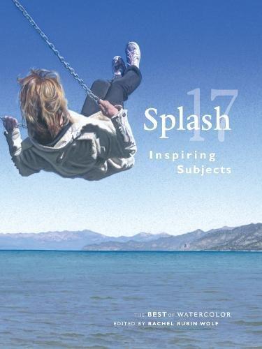Splash 17 - The Best of Watercolor: Inspiring Subjects
