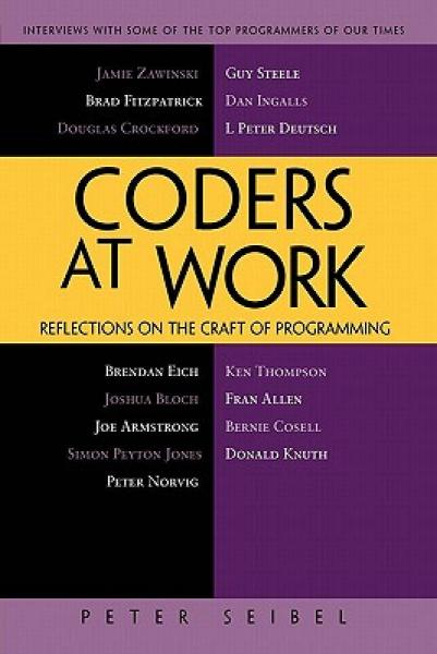 Coders at Work：Reflections on the Craft of Programming
