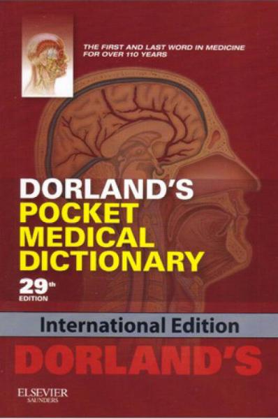 Dorland's Pocket Medical Dictionary, International Edition道蘭氏袖珍醫(yī)學詞典，29版