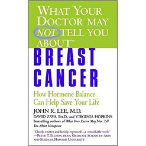 WhatYourDoctorMayNotTellYouAbout(TM):BreastCancer