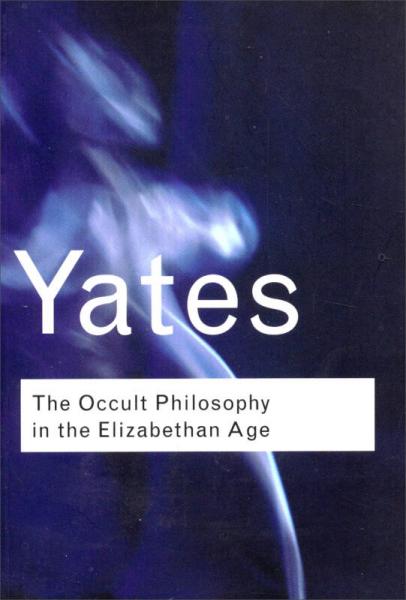 The Occult Philosophy in the Elizabethan Age[伊麗莎白時代的神秘哲學]