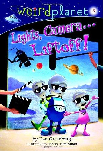 WeirdPlanet#5:Lights,Camera...Liftoff!