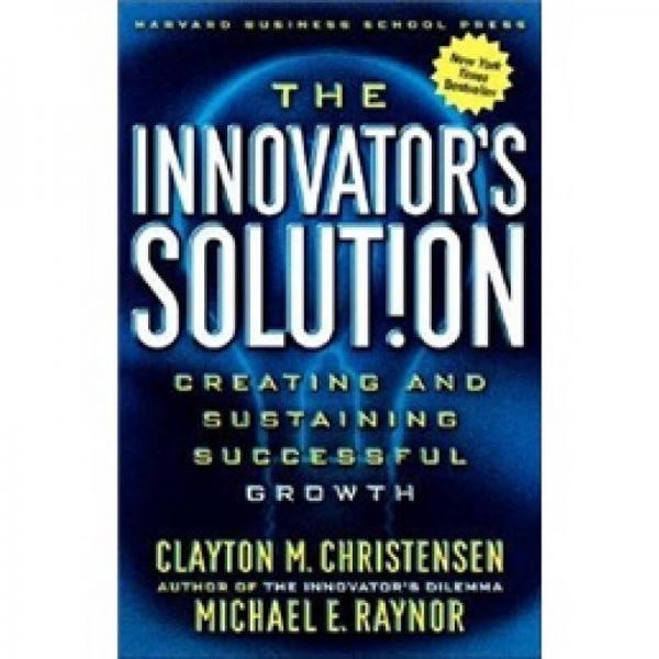 The Innovator's Solution：Creating and Sustaining Successful Growth