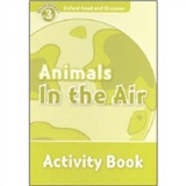 Oxford Read and Discover Level 3: Animals in the Air Activity Book