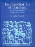 The Buddhist Art Of Gandhara：The Story Of The Early School Its Birth Growth And Decline