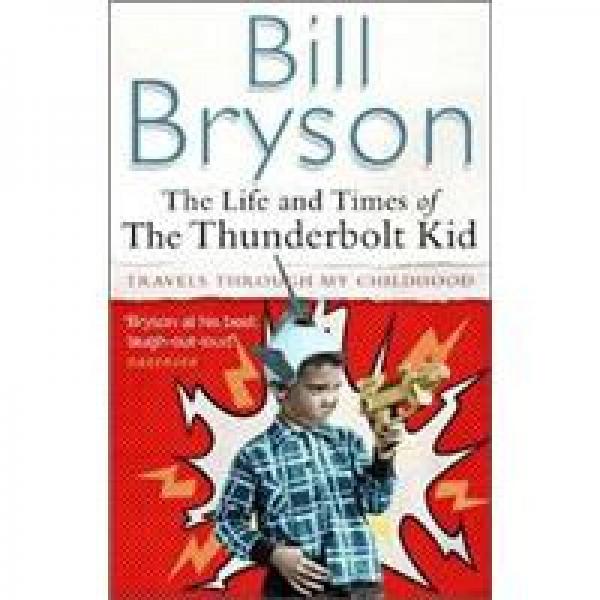 Life And Times Of The Thunderbolt Kid A Memoir