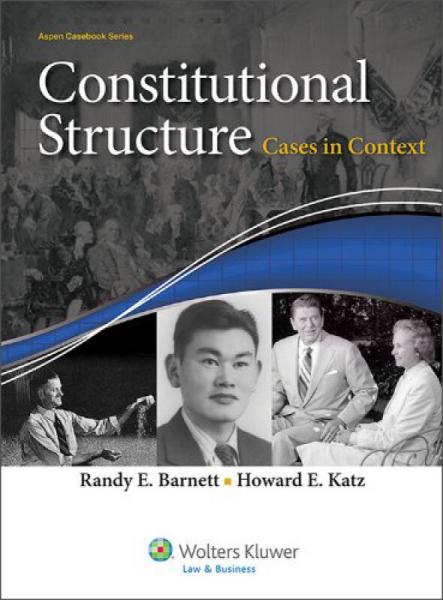 Constitutional Structure: Cases in Context (Aspen Casebook)[宪法结构：背景中的案例]