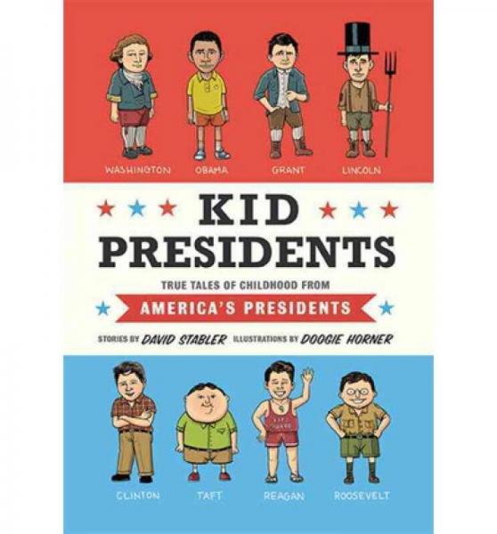 Kid Presidents: True Tales of Childhood from Ame