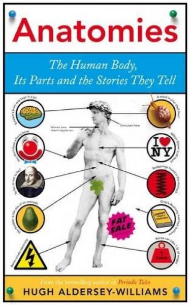 Anatomies: The Human Body, Its Parts and the Stories They Tell