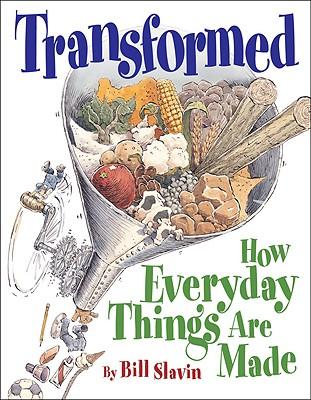 Transformed:HowEverydayThingsAreMade