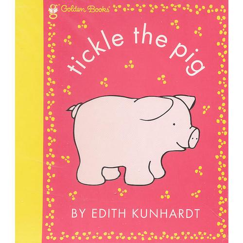 Tickle the Pig (Little Golden Book, Touch-and-Feel) 挠挠小猪(金色童书,触摸书) 