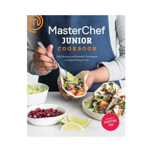 MasterChef Junior Cookbook  Bold Recipes and Essential Techniques to Inspire Young Cooks