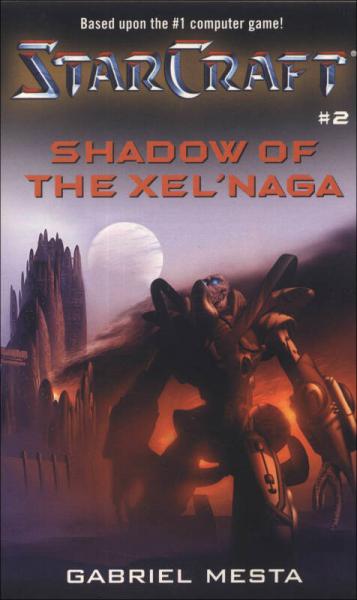 STARCRAFT :SHADOW OF THE XELNAGA：STARCRAFT :SHADOW OF THE XELNAGA