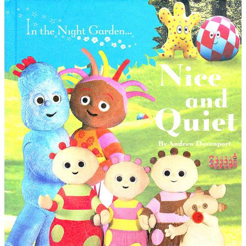 In the Night Garden: Nice and Quiet [Board Book]花园宝宝故事书 
