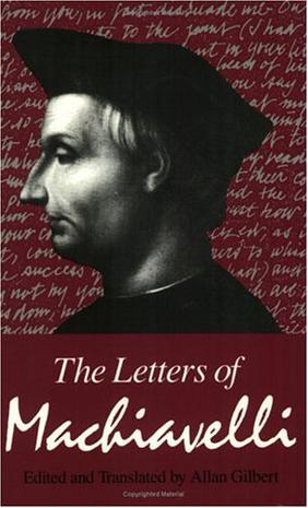 The Letters of Machiavelli：A Selection