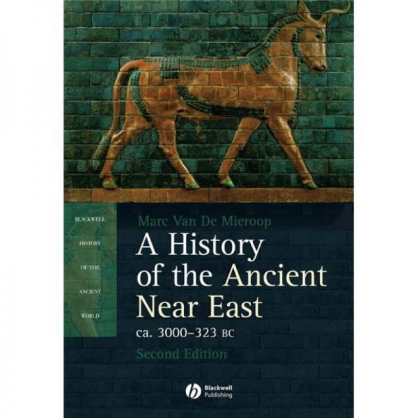 A History of the Ancient Near East ca 3000 - 323 BC, 2nd Edition