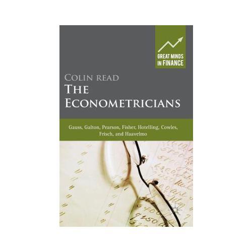 The Econometricians: Gauss, Galton, Pearson, Fisher, Hotelling, Cowles, Frisch and Haavelmo