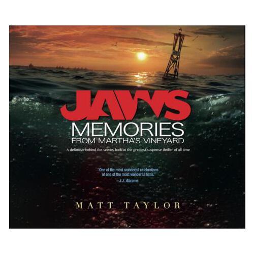 Jaws: Memories from Martha\'s Vineyard  A Definitive Behind-the-Scenes Look at the Greatest Suspense Thriller of All Time