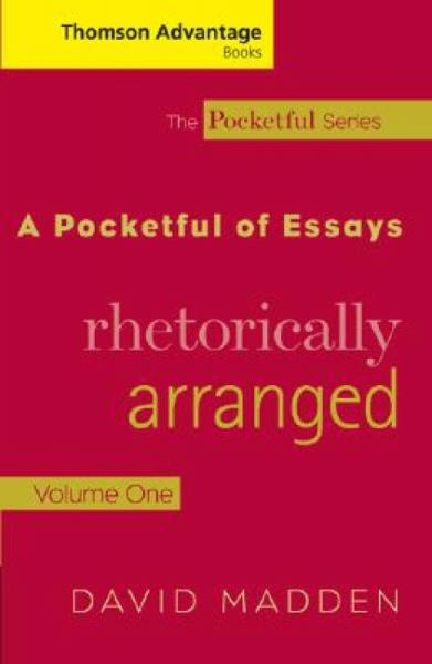 CengageAdvantageBooks:APocketfulofEssays:VolumeI,RhetoricallyArranged,RevisedEdition