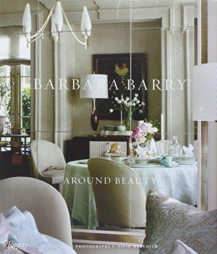 Barbara Barry: Around Beauty
