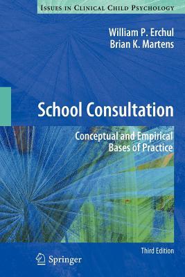 SchoolConsultation:ConceptualandEmpiricalBasesofPractice