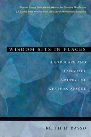 Wisdom Sits in Places：Landscape and Language Among the Western Apache