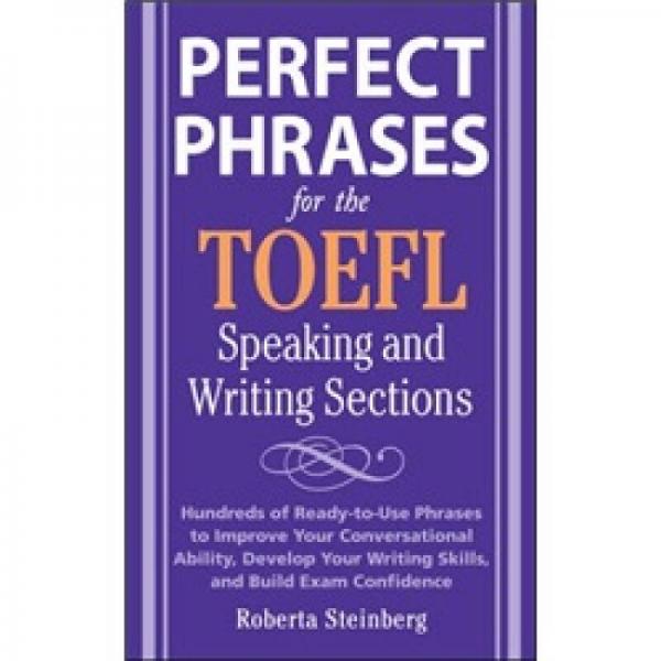 Perfect Phrases for the TOEFL Speaking and Writing Sections  完美短语：托福口语及写作词汇