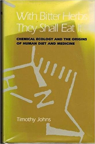 With Bitter Herbs They Shall Eat It：Chemical Ecology and the Origins of Human Diet and Medicine