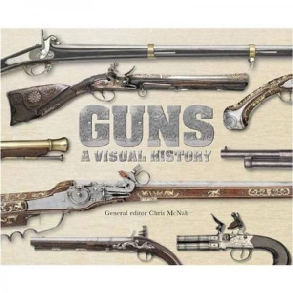 Guns: A Visual History：Guns: A Visual History