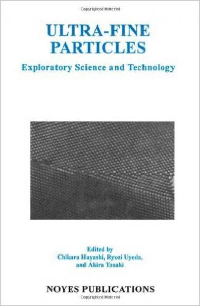 Ultra-Fine Particles: Exploratory Science and Te