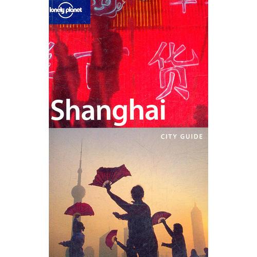 Lonely Planet Shanghai：City Guide