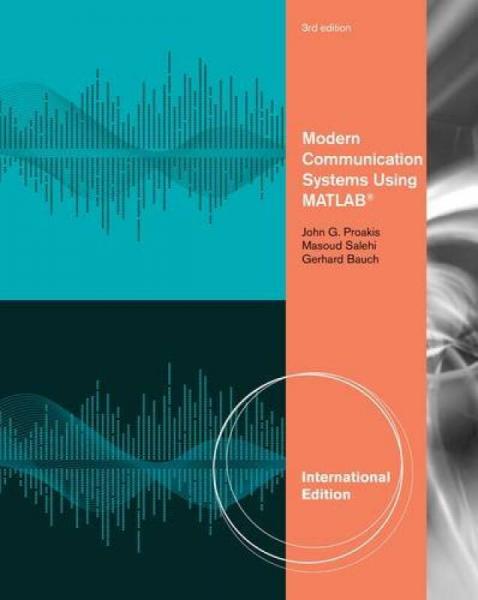 Modern Communication Systems Using MATLAB, International Edition[現(xiàn)代通信系統(tǒng)：應(yīng)用MATLAB]