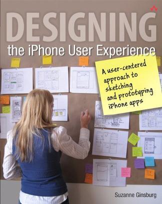 Designing the iPhone User Experience：A User-Centered Approach to Sketching and Prototyping iPhone Apps