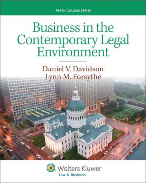 Business in the Contemporary Legal Environment (Aspen College Series)[当代法律下的企业]