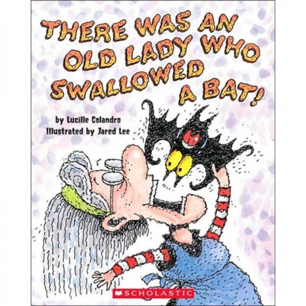 There Was an Old Lady Who Swallowed a Bat!  吃蝙蝠的老奶奶