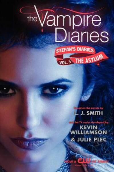 Stefan's Diaries 5: The Asylum (The Vampire Diaries)[吸血鬼日记·斯蒂芬的日记＃5：庇护]