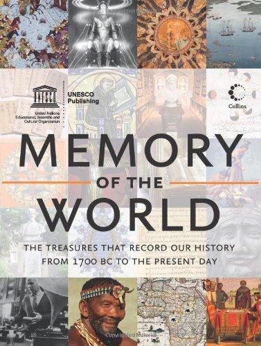 MemoryoftheWorld:TheTreasuresthatRecordourHistoryfrom1700BCtothePresentDay
