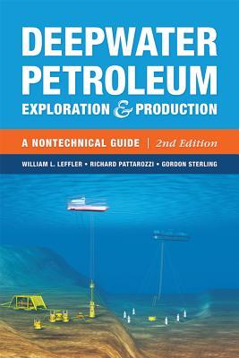 DeepwaterPetroleumExploration&Production:ANontechnicalGuide,2ndEd.