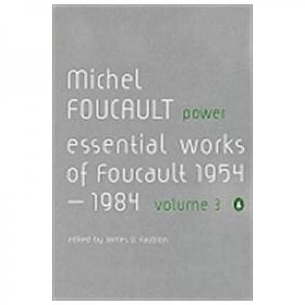 Power：The Essential Works of Michel Foucault 1954-1984