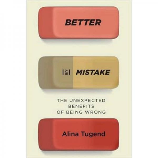 Better by Mistake: The Unexpected Benefits of Being Wrong
