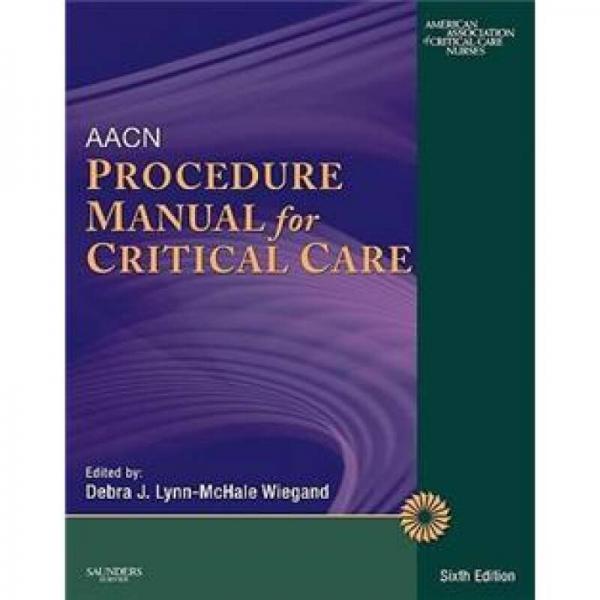 AACN Procedure Manual for Critical CareAACN重癥監(jiān)護操作手冊,第6版
