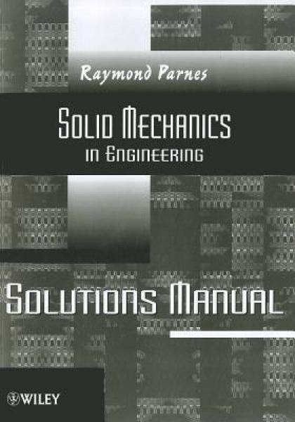 Solutions Manual to accompany Parnes Solid Mecha