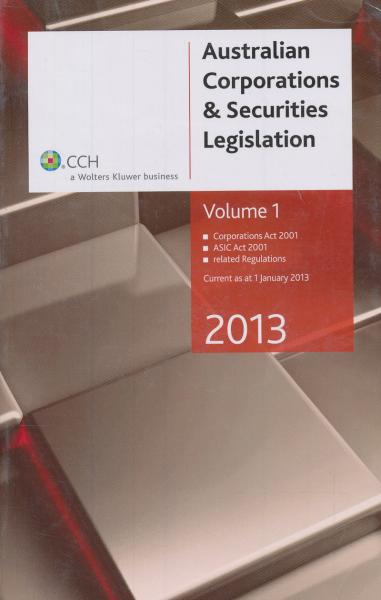 AustralianCorporationsAndSecuritiesLegislation2013,Volume1