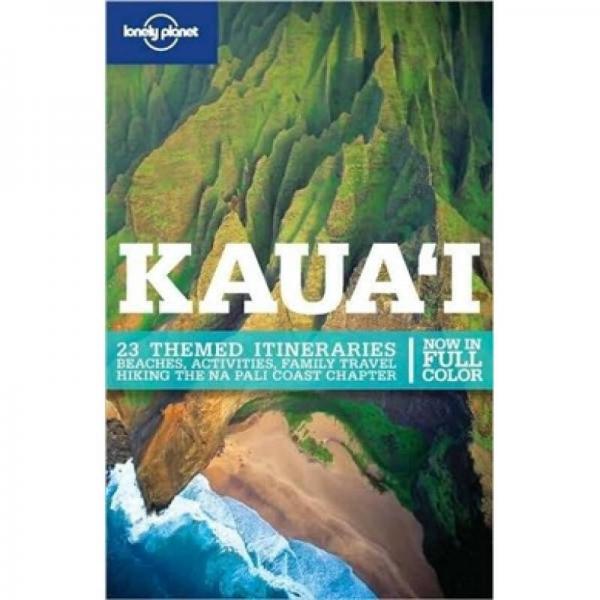 Lonely Planet: Kauai孤独星球旅行指南：考艾岛