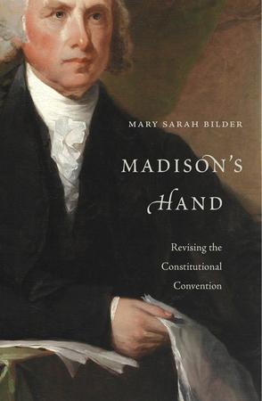 Madison's Hand：Revising the Constitutional Convention