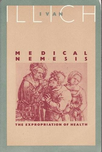 Medical Nemesis：The Expropriation of Health