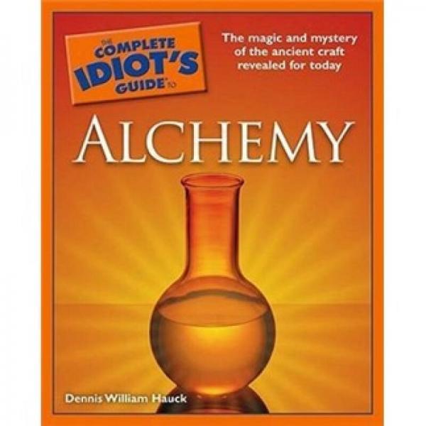 The Complete Idiot's Guide to Alchemy