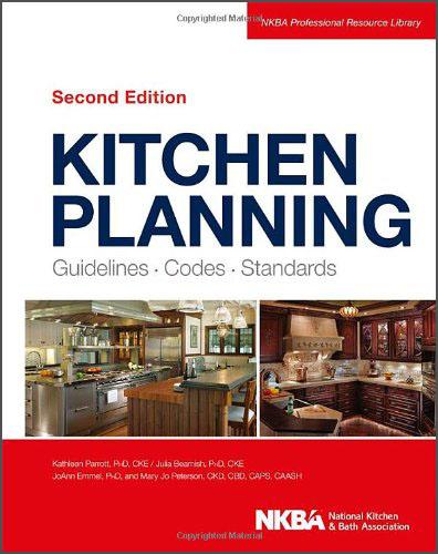 KitchenPlanning:Guidelines,Codes,Standards(NKBAProfessionalResourceLibrary)