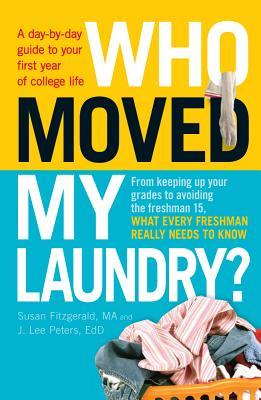 WhoMovedMyLaundry:ADay-By-DayGuidetoYourFirstYearofCollegeLife