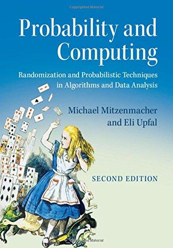 Probability and Computing: Randomization and Probabilistic Techniques in Algorithms and Data Analysis